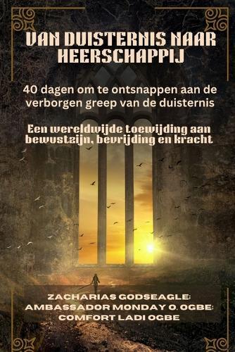 Van Duisternis Naar Heerschappij: Een wereldwijde toewijding aan bewustzijn, bevrijding en kracht