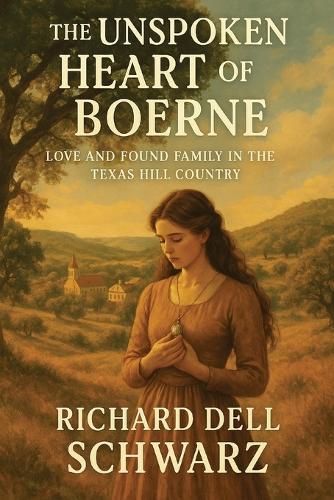 The Unspoken Heart of Boerne: Love and Found Family in the Texas Hill Country