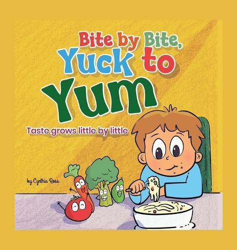 Bite by Bite, Yuck to Yum: Taste grows little by little