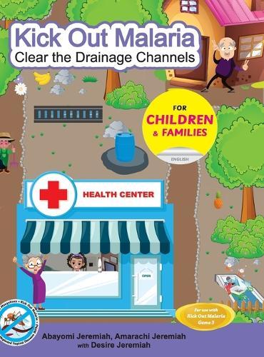 Kick Out Malaria: Clear The Drainage Channels