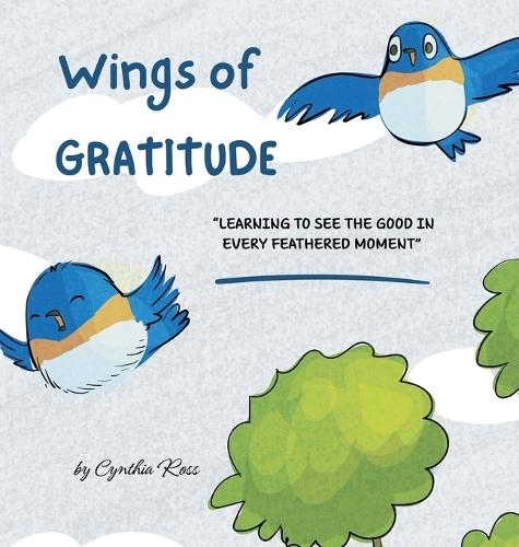 Wings of Gratitude: Learning to See the Good in Every Feathered Moment
