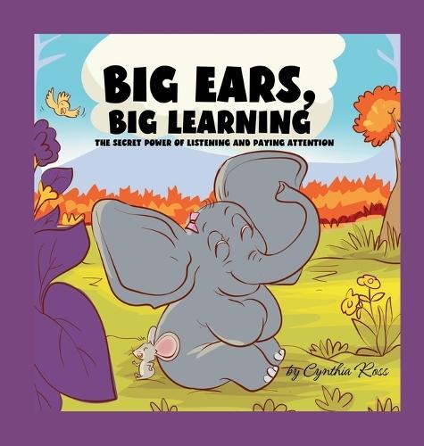 Big Ears, Big Learning: The secret power of listening and paying attention