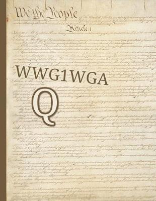 We The People Article 1 WWG1WGA Q: KAG MAGA 8.5 x 11 Make America Great Again Notebook Q anon Qmap Journal Planner Doodling Scrapbook DJT POTUS patriot paper pad support conservatives - God Bless America