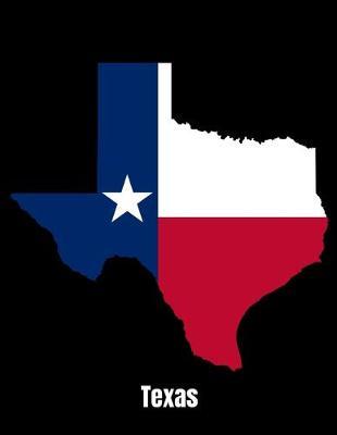 Texas: Year 2020 Academic Calendar, Weekly Planner Notebook And Organizer With To-Do List For Texas Lovers And Lone Star State Enthusiasts (8.5 x 11; 120 Pages)