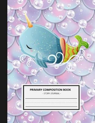 Primary Composition Book Story Journal: Cute Unicorn Mermaid - Grade Level K-2 Draw and Write Workbook - Dotted Midline Creative Picture Space Blank Writing Paper Notebook for Kindergarten to 2nd Grade Elementary Students