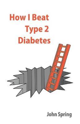 How I Beat Type 2 Diabetes: A Humorous Real-Life Route to Recovery
