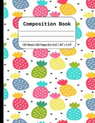 Composition Book Dot Grid: Journal Notebook for School Home or Work, Multicolor Pineapples on White