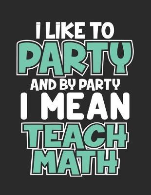 Math Teacher Academic Planner 2019-2020: Weekly Lesson Planner Notebook for Mathematics Teachers, Educators, Homeschool - Academic Year Lesson Plan and Record Book