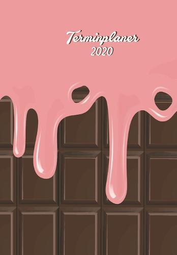 Terminplaner 2020: Motiv Schokolade - Starte suss durchs Jahr - Praktischer Terminkalender von Januar bis Dezember - Vordatiert im Punkteraster Stil