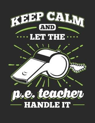 PE Teacher Academic Planner 2019-2020: Weekly Lesson Planner Notebook for Physical Education Teachers, Educators, Homeschool - Academic Year Lesson Plan and Record Book