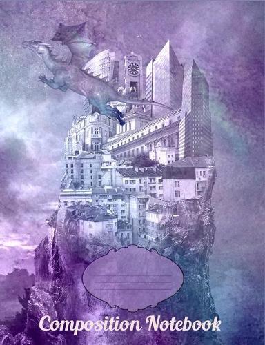 Composition Notebook: A dragon and its castle