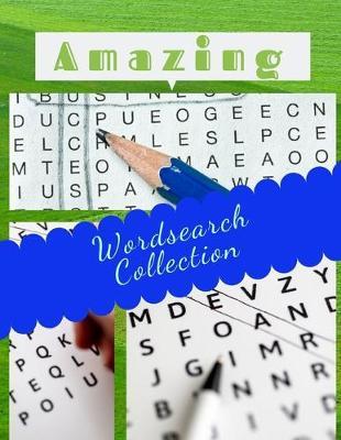Amazing Wordsearch Collection: Relax and Solve, Word Search, Easy-to-see Full Page Seek and Circle Word Searches to Challenge Your Brain.
