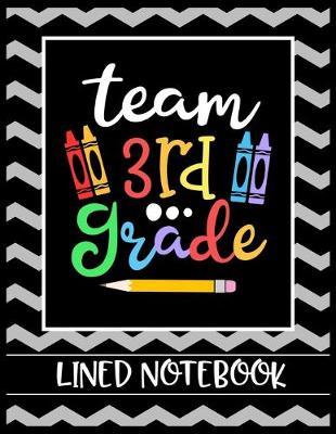 Team 3rd Grade Lined Notebook: College Ruled Line Paper Book for Elementary School Teacher to Write Class Curriculum, Student Notes, Class Plans
