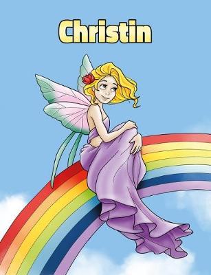 Christin: Personalized Composition Notebook - Wide Ruled (Lined) Journal. Rainbow Fairy Cartoon Cover. For Grade Students, Elementary, Primary, Middle School, Writing and Journaling