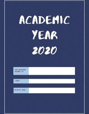 Academic year 2020: Student Class Notebook or Journal with Size of (8.5 x 11 ), Student Graduation Gifts, Student Class Gifts, Student Gift idea, Wide Lined ruled Notebook or Journal