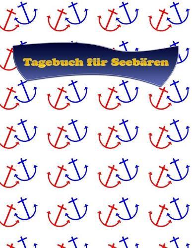 Tagebuch fur Seebaren: Ein Tagebuch fur grosse und kleine Segler mit Punkteraster * A4-Format