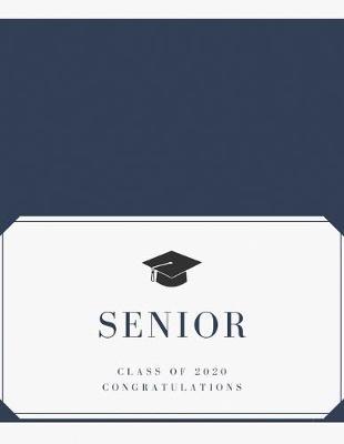 Senior Class Of 2020 Congratulations: Student Class Notebook or Journal with Size of (8.5 x 11 ), Student Graduation Gifts, Student Class Gifts, Student Gift idea, Wide Lined ruled Notebook or Journal