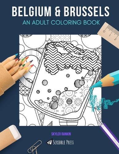 Belgium & Brussels: AN ADULT COLORING BOOK: Belgium & Brussels - 2 Coloring Books In 1