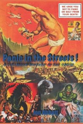 Panic in the Streets!: Sci-Fi Movie Mayhem in the 1950s: (Sci-Fi before Star Wars, Vol. 3)