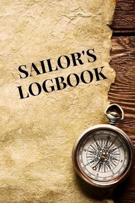 Sailor's Logook: or Notebook for Sailor's, Boaters and Captains, 120 Dot Grid Pages, Dimensions: 6  x 9