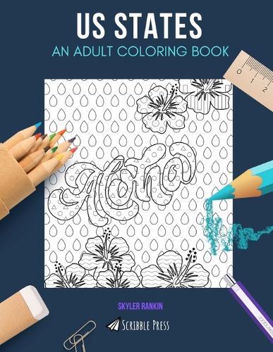 Us States: AN ADULT COLORING BOOK: Atlanta, Detroit, Austin, Alaska & Hawaii - 5 Coloring Books In 1