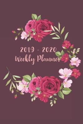Weekly Planner 2019-2020: For 24 Months Planner 2 Year Calendar Schedule Organizer Journal Book Daily Plan Event Appointment To Do-List with Meal Plan & Shopping List Floral Cute Cover