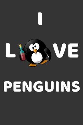 I Love Penguins: Soft Cover Notebook Lined (6  x 9 )