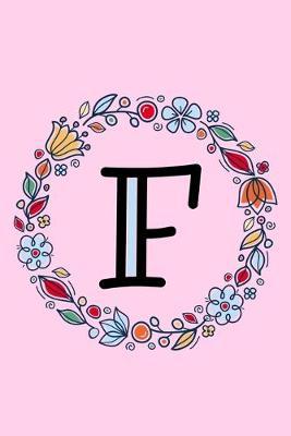 F: Letter F Monogrammed Dot Journal - Pink, Blue & Red Floral Doodle Wreath Monogram Dotted Note Book with Initial for Creative