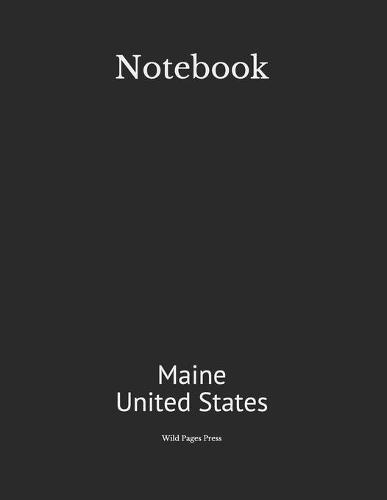 Notebook: Maine United States