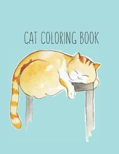Cat Coloring Book: Cat Gifts for Toddlers, Kids ages 4-8, Girls Ages 8-12 or Adult Relaxation Cute Stress Relief Animal Birthday Coloring Book Made in USA