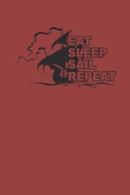 Eat Sleep Sail Repeat: Notebook Segeln Notizbuch Sailing Journal Segel Planer 6x9 kariert squared karo