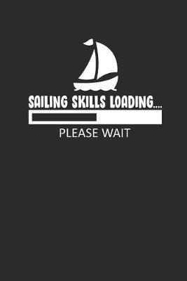Sailing Skills Loading Please Wait: Notebook Segeln Notizbuch Sailing Journal Segel Planer 6x9 kariert squared karo