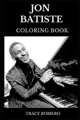 Jon Batiste Coloring Book: Legendary Jazz Prodigy and Famous Bandleader of Stay Human from Colbert's Late Night, Art Director and Acclaimed Pianist Inspired Adult Coloring Book