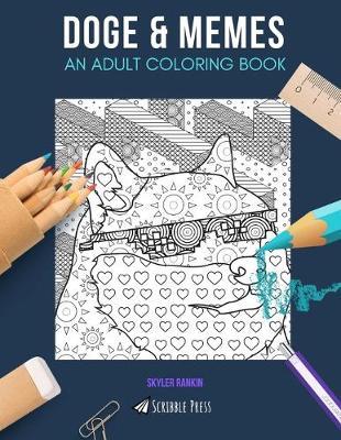 Doge & Memes: AN ADULT COLORING BOOK: DOGE & Memes - 2 Coloring Books In 1