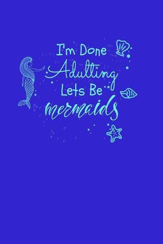 Im Done Adulting Lets Be Mermaids: Comic Book Notebook Paper
