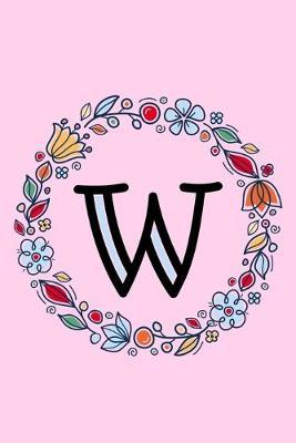 W: Letter W Monogrammed Dot Journal - Pink, Blue & Red Floral Doodle Wreath Monogram Dotted Note Book with Initial for Creative