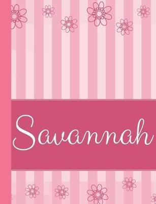 Savannah: Personalized Name College Ruled Notebook Pink Lines and Flowers