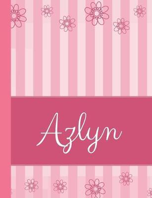 Azlyn: Personalized Name College Ruled Notebook Pink Lines and Flowers
