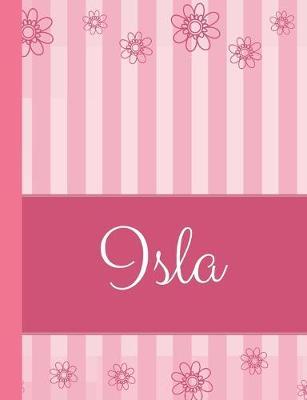 Isla: Personalized Name College Ruled Notebook Pink Lines and Flowers
