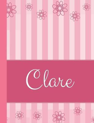 Clare: Personalized Name College Ruled Notebook Pink Lines and Flowers