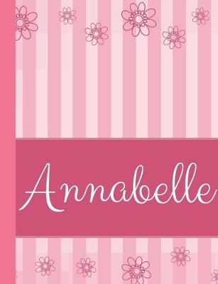 Annabelle: Personalized Name College Ruled Notebook Pink Lines and Flowers