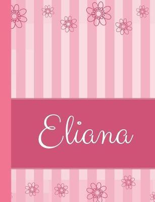 Eliana: Personalized Name College Ruled Notebook Pink Lines and Flowers