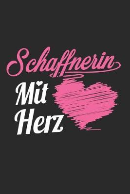 Schaffnerin Mit Herz: A5 Liniertes - Notebook - Notizbuch - Taschenbuch - Journal - Tagebuch - Ein lustiges Geschenk fur Freunde oder die Familie und die beste Schaffnerin der Welt