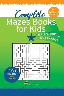 Mazes Books for Kids: Complete Maze Activity Books for Kids and Adults, from Easy to Hard Level Maze, learning step by step