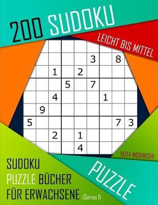 200 Sudoku Leicht Bis Mittel: Leicht Bis Mittel Sudoku Puzzle Bücher für Erwachsene mit Lösung