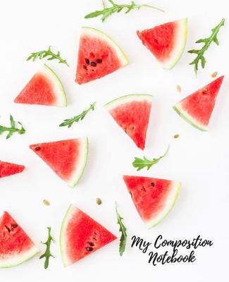 My Composition Notebook: Watermelon themed wide-ruled Composition Notebook