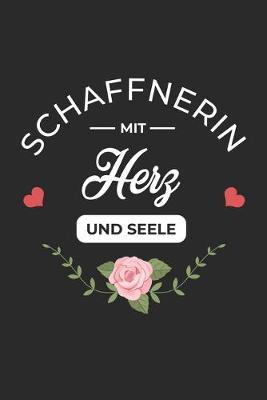Schaffnerin Mit Herz und Seele: A5 Punkteraster - Notebook - Notizbuch - Taschenbuch - Journal - Tagebuch - Ein lustiges Geschenk fur Freunde oder die Familie und die beste Schaffnerin der Welt