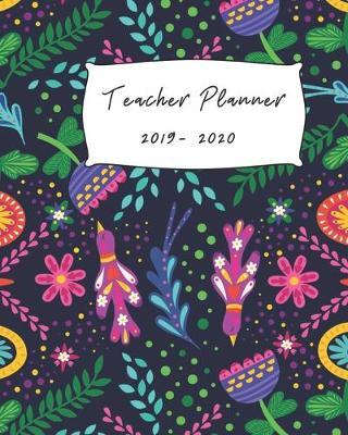 Teacher Planner 2019-2020: Weekly and Monthly Teacher Planner - Academic Year Lesson Plan and Record Book