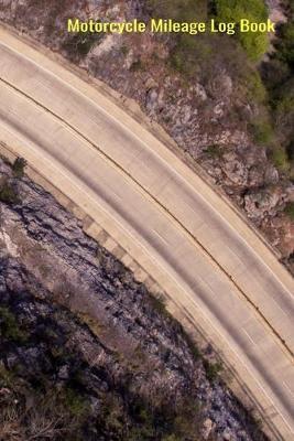 Motorcycle Mileage Log Book: Journey Log Notebook - Journal