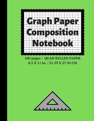 Graph Paper Composition Notebook: Grid Paper Notebook, Quad Ruled, 100 Sheets (Large, 8.5 x 11)